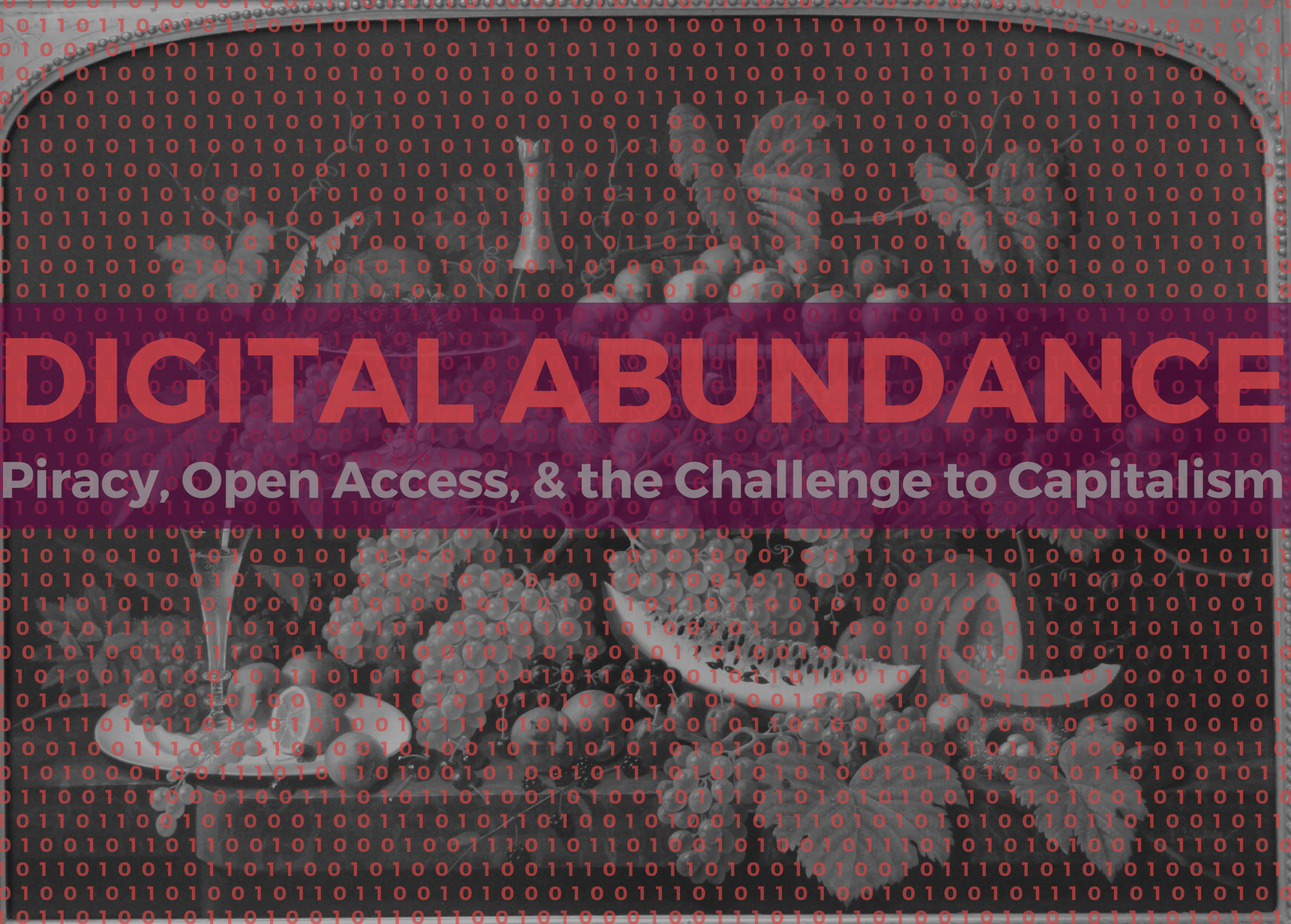 Digital Abundance: Piracy, Open Access, and the Challenge to Capitalism