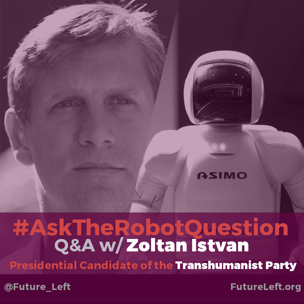 Ask The Robot Question: Q&A With Zoltan Istvan
