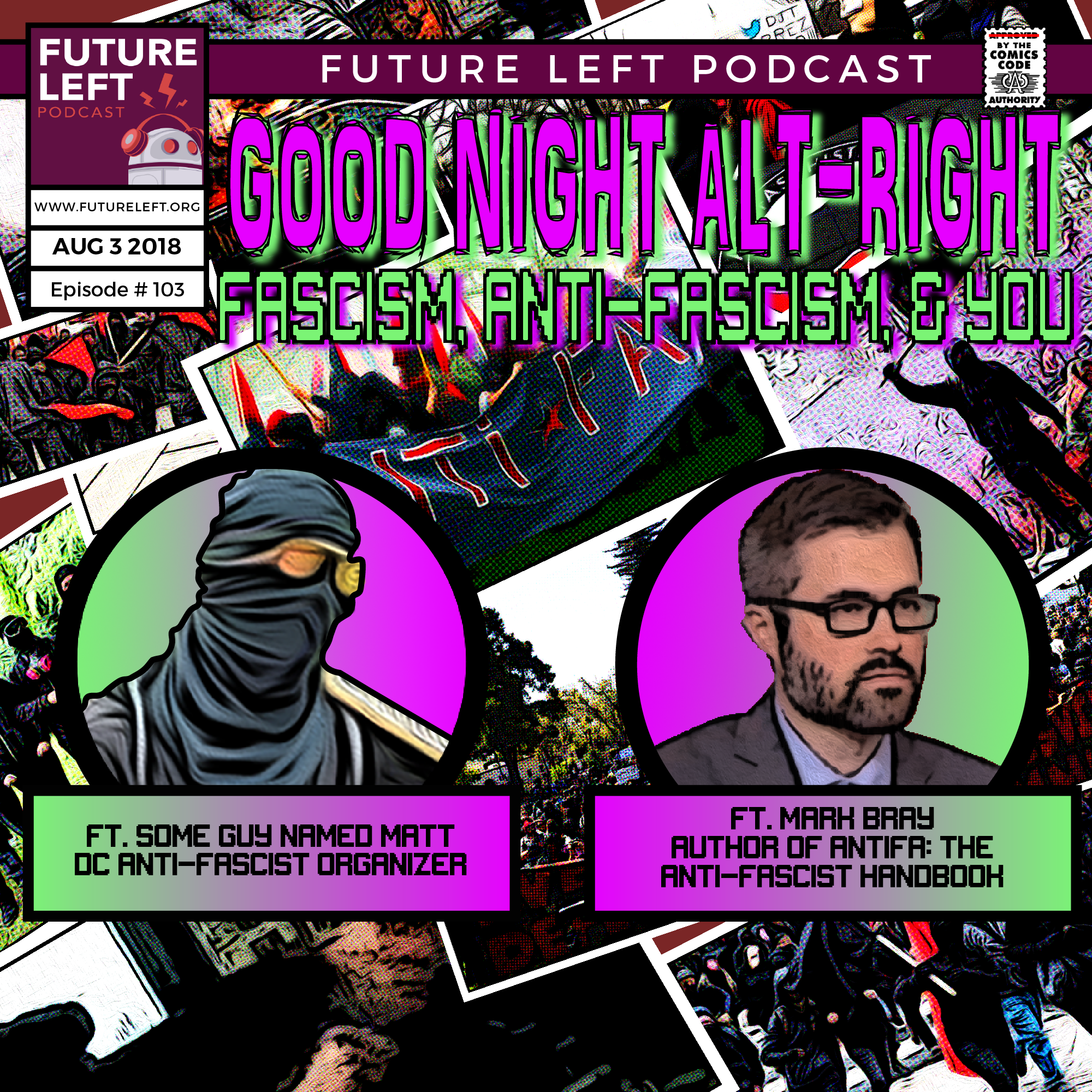 Ep. 103: Goodnight Alt-Right -- Fascism, Anti-Fascism, & You
