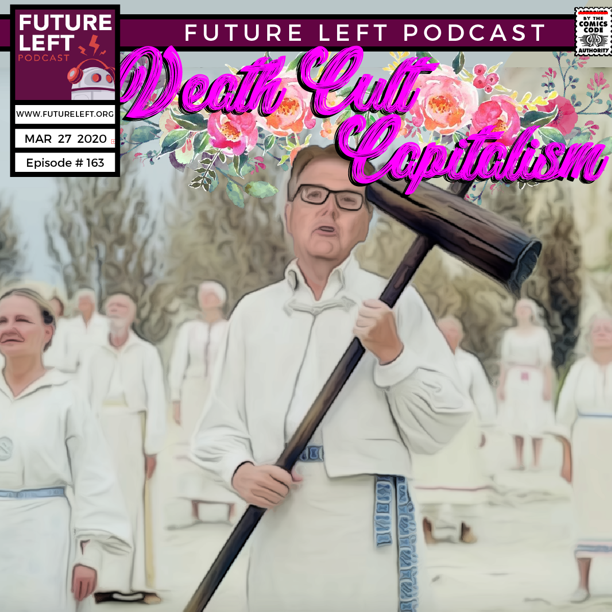 Ep. 163: Death Cult Capitalism