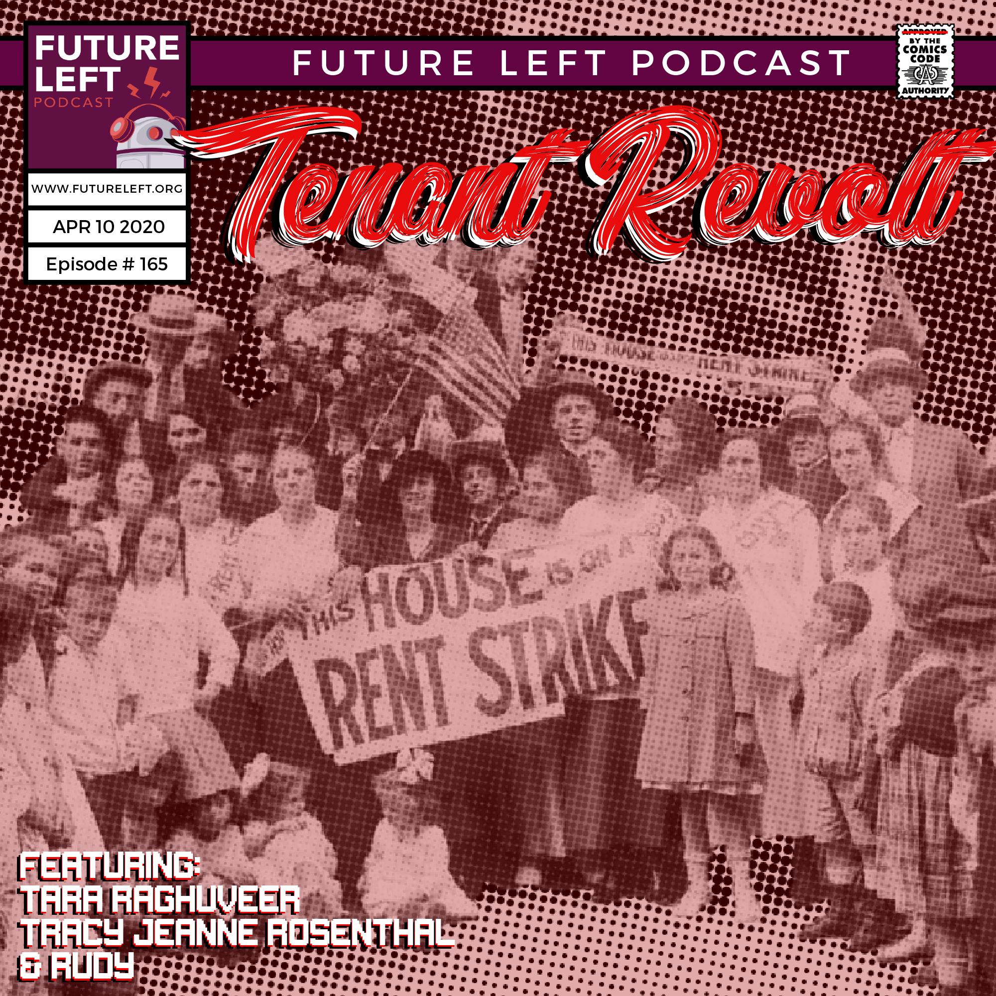 Ep. 165: Tenant Revolt (Ft. Tara Raghuveer, Tracy Jeanne Rosenthal, &amp; Rudy)